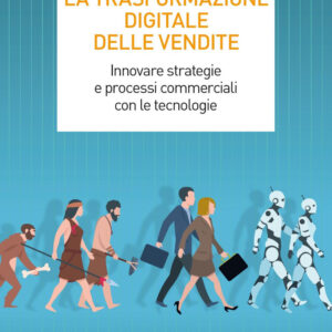 Libro trasformazione digitale delle vendite. Innovare strategie e processi commerciali con le tecnologie di Paolo Guenzi - ean 9788823838086 - EGEA