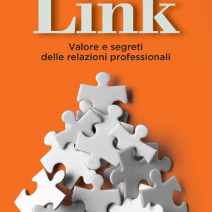 Libro Link. Valore e segreti delle relazioni professionali di Andrea Attanà - ean 9788823838093 - EGEA