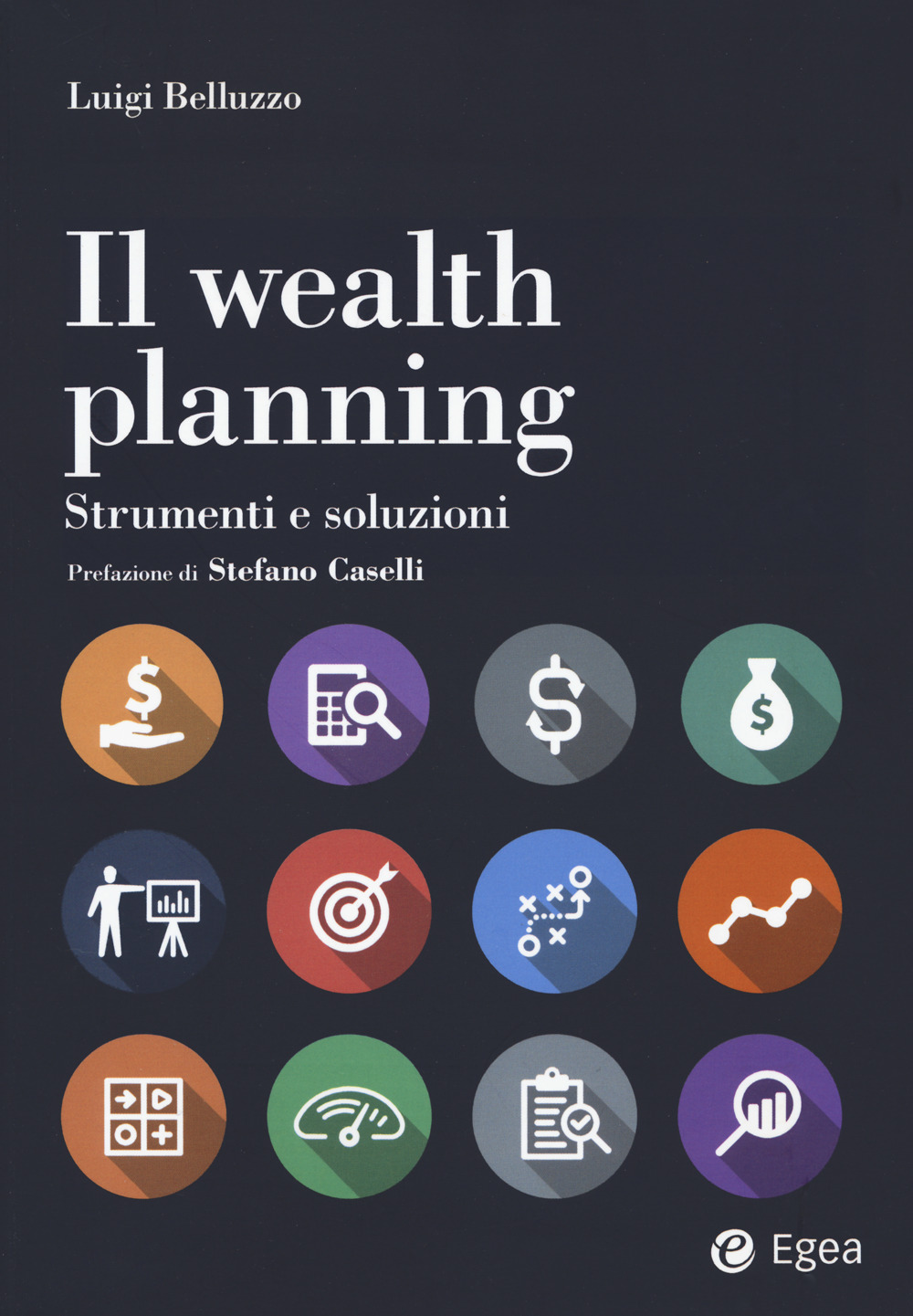 Libro wealth planning. Strumenti e soluzioni di Luigi Belluzzo - ean 9788823838161 - EGEA