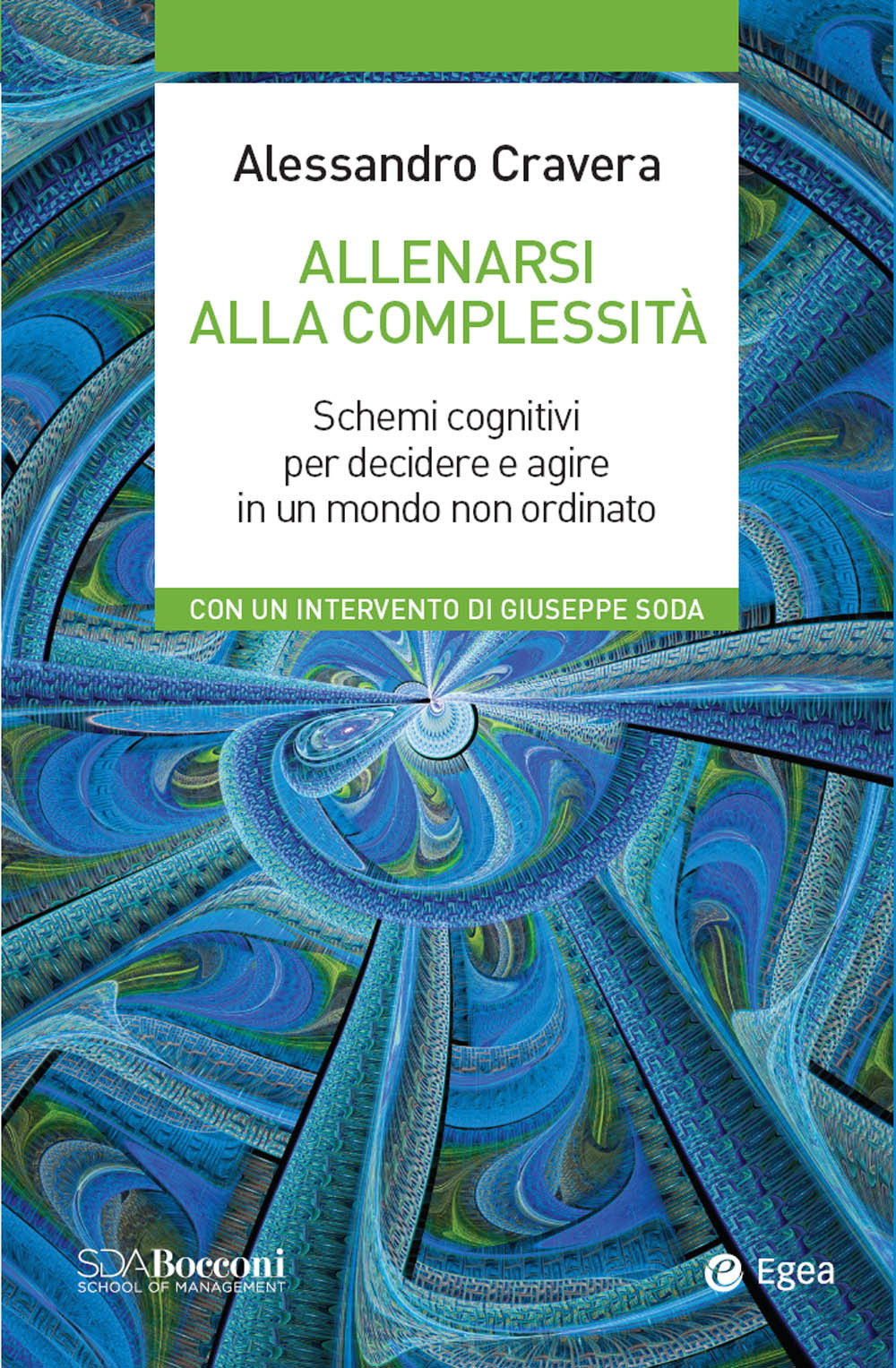 Libro Allenarsi alla complessità. Schemi cognitivi per decidere e agire in un mondo non ordinato di Alessandro Cravera - ean 9788823838185 - EGEA