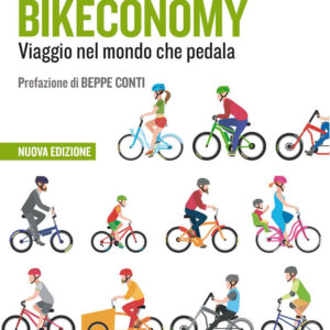 Libro Bikeconomy. Viaggio nel mondo che pedala di Gianluca Santilli; Pierangelo Soldavini - ean 9788823838222 - EGEA