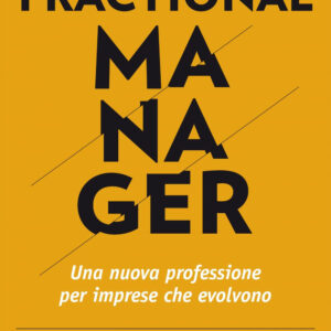Libro Fractional manager. Una nuova professione per imprese che evolvono di Andrea Pietrini - ean 9788823838307 - EGEA