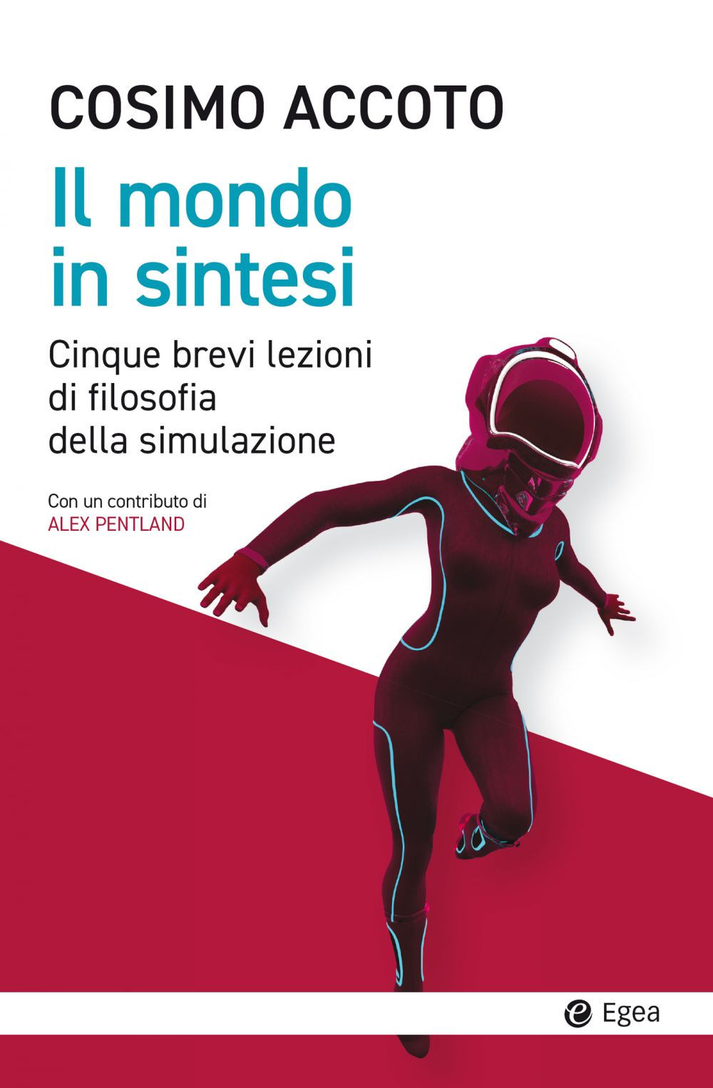 Libro mondo in sintesi. Cinque brevi lezioni di filosofia della simulazione di Cosimo Accoto - ean 9788823838321 - EGEA