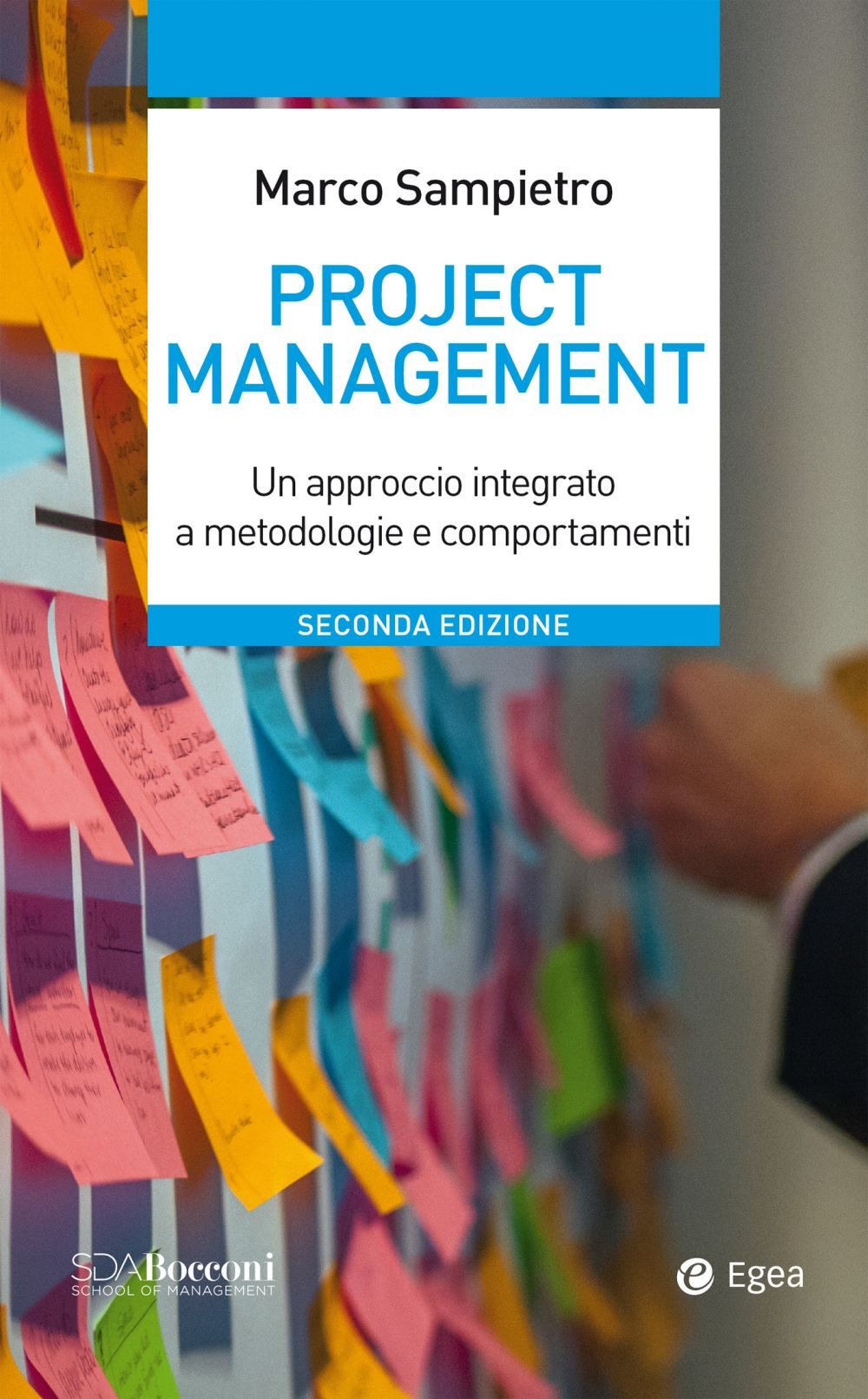Libro Project management. Un approccio integrato a metodologie e comportamenti di Marco Sampietro - ean 9788823838376 - EGEA