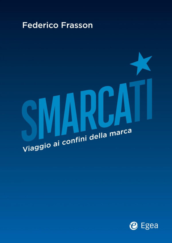 Libro Smarcati. Viaggio ai confini della marca di Federico Frasson - ean 9788823838390 - EGEA