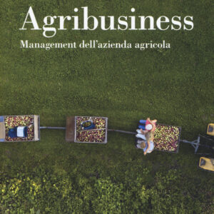 Libro Agribusiness. Management dell'azienda agricola di Vitaliano Fiorillo; Marianna Lo Zoppo - ean 9788823838406 - EGEA