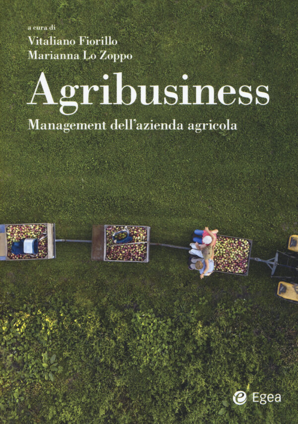 Libro Agribusiness. Management dell'azienda agricola di Vitaliano Fiorillo; Marianna Lo Zoppo - ean 9788823838406 - EGEA