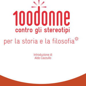 Libro 100 donne contro gli stereotipi per la storia e la filosofia di  - ean 9788823838413 - EGEA