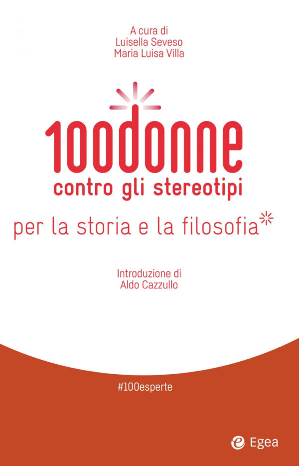 Libro 100 donne contro gli stereotipi per la storia e la filosofia di  - ean 9788823838413 - EGEA