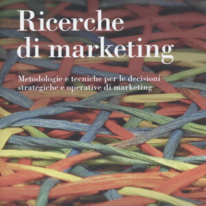 Libro Ricerche di marketing. Metodologie e tecniche per le decisioni strategiche e operative di marketing di Luca Molteni; Gabriele Troilo - ean 9788823838420 - EGEA