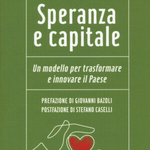 Libro Speranza e capitale. Un modello per trasformare e innovare il paese di Claudio Scardovi - ean 9788823838444 - EGEA