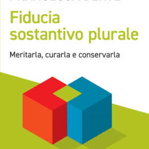 Libro Fiducia sostantivo plurale. Meritarla