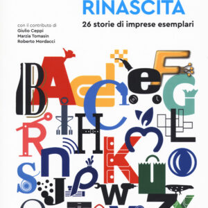 Libro alfabeto della rinascita. 26 storie di imprese esemplari di Francesco Morace - ean 9788823838567 - EGEA