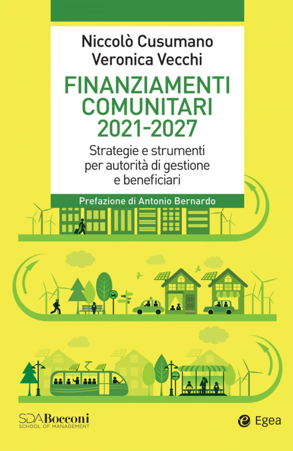 Libro Finanziamenti comunitari 2021-2027. Strategie e strumenti per autorità di gestione e beneficiari di Niccolò Cusumano; Veronica Vecchi - ean 9788823838574 - EGEA