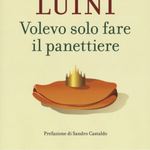Libro Volevo solo fare il panettiere di Luigi Luini - ean 9788823838635 - EGEA