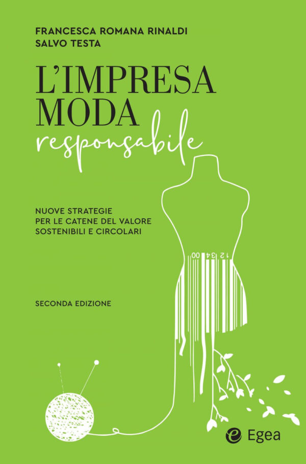 Libro impresa moda responsabile. Integrare etica ed estetica nella filiera di Francesca Romana Rinaldi; Salvo Testa - ean 9788823838680 - EGEA