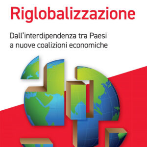 Libro riglobalizzazione. Dall'interdipendenza tra Paesi a nuove coalizioni economiche di Gianmarco Ottaviano - ean 9788823838819 - EGEA