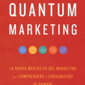 Libro Quantum marketing. La nuova mentalità del marketing per comprendere i consumatori di domani di Raja Rajamannar - ean 9788823838833 - EGEA