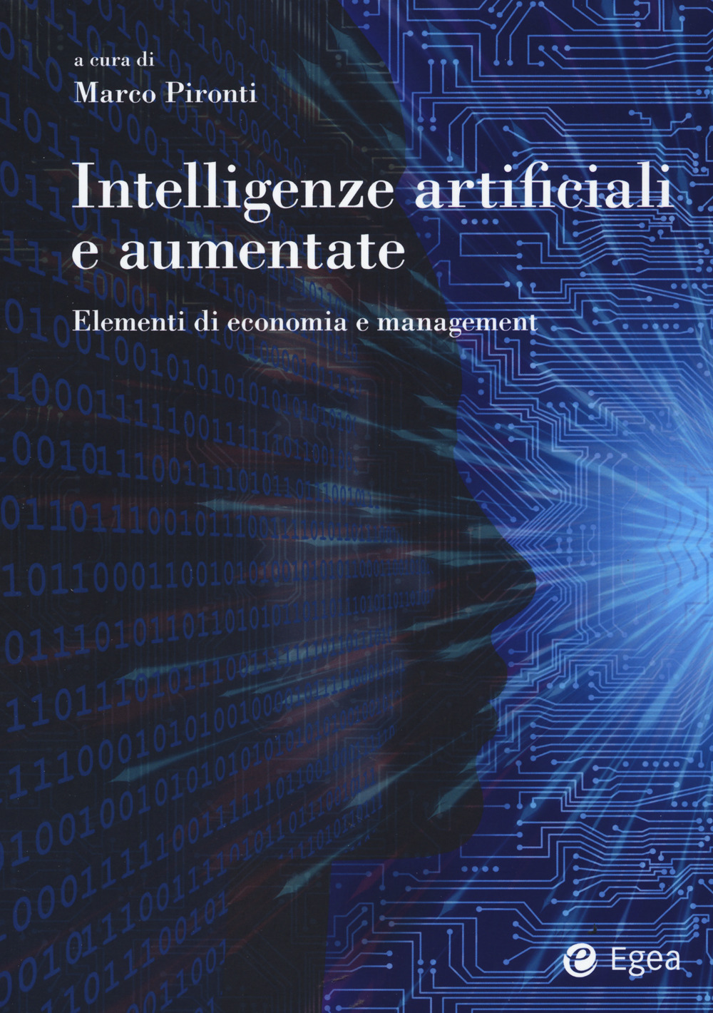 Libro Intelligenze artificiali e aumentate. Elementi di economia e management di  - ean 9788823838864 - EGEA
