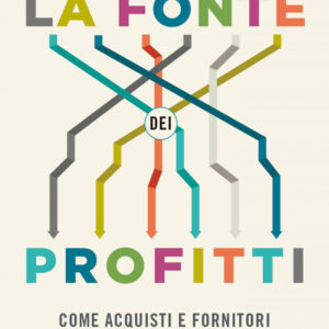 Libro fonte dei profitti. Come acquisti e fornitori trasformeranno l’azienda di Christian Schuh; Wolfgang Schnellbacher; Alenka Triplat; Daniel Weise - ean 9788823838932 - EGEA