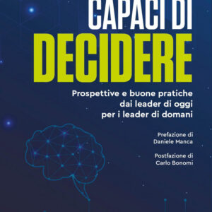 Libro Capaci di decidere. Prospettive e buone pratiche dai leader di oggi per i leader di domani di Gianmario Verona - ean 9788823838956 - EGEA