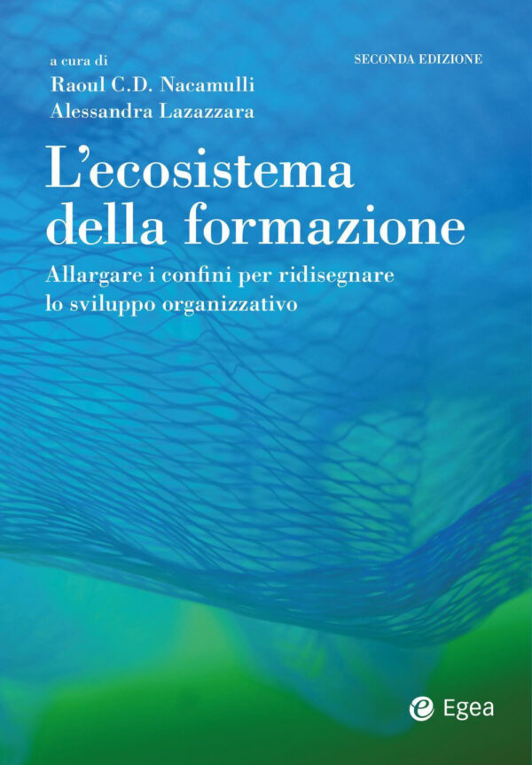 Libro ecosistema della formazione. Allargare i confini per ridisegnare lo sviluppo organizzativo di  - ean 9788823839021 - EGEA