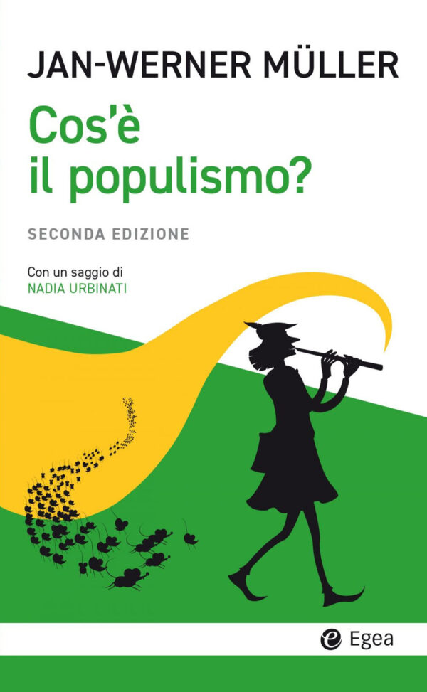 Libro Che cos'è il populismo? di Jan-Werner Müller - ean 9788823839038 - EGEA