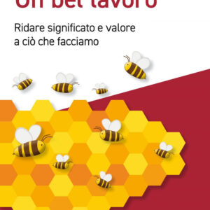 Libro bel lavoro. Ridare significato e valore a ciò che facciamo di Alfonso Fuggetta - ean 9788823839045 - EGEA