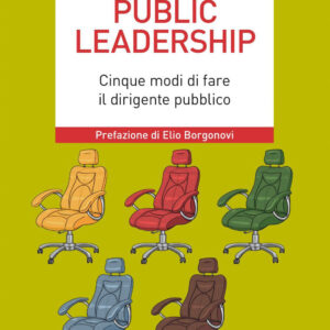 Libro Public leadership. Cinque modi di fare il dirigente pubblico di Raffaella Saporito - ean 9788823839090 - EGEA