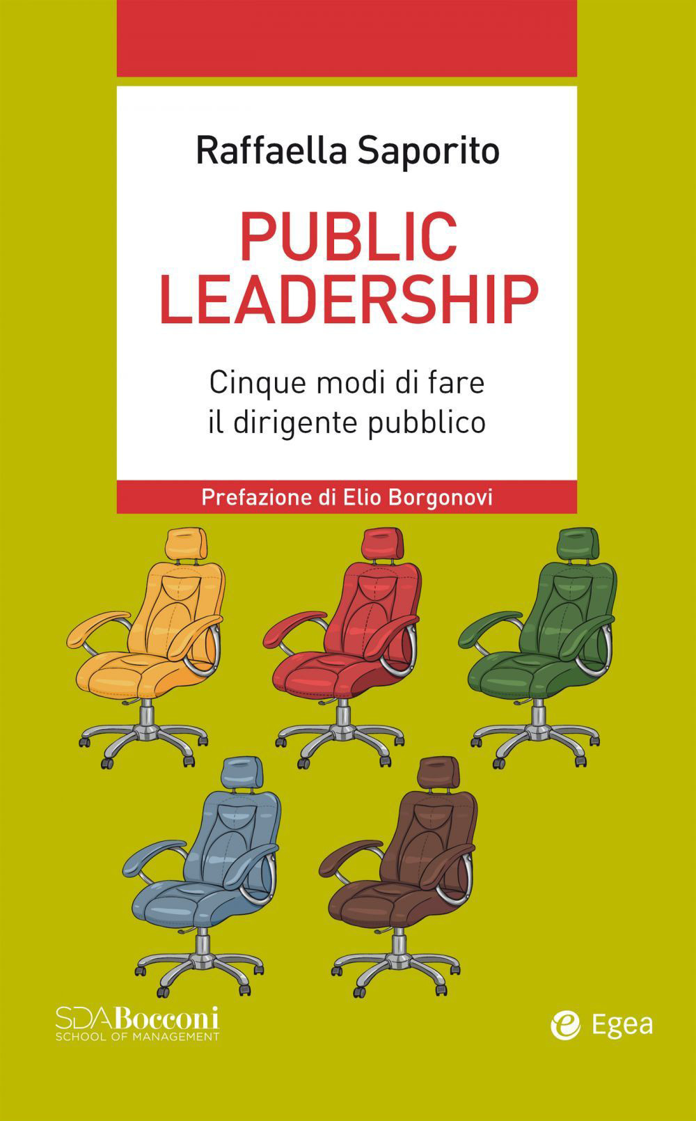 Libro Public leadership. Cinque modi di fare il dirigente pubblico di Raffaella Saporito - ean 9788823839090 - EGEA