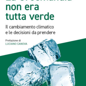 Libro Groenlandia non era tutta verde. Il cambiamento climatico e le decisioni da prendere di Gianluca Lentini - ean 9788823839205 - EGEA