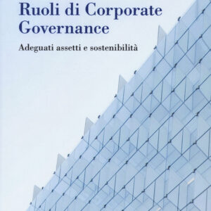 Libro Ruoli di corporate governance. Adeguati assetti organizzativi e sostenibilità di  - ean 9788823839212 - EGEA
