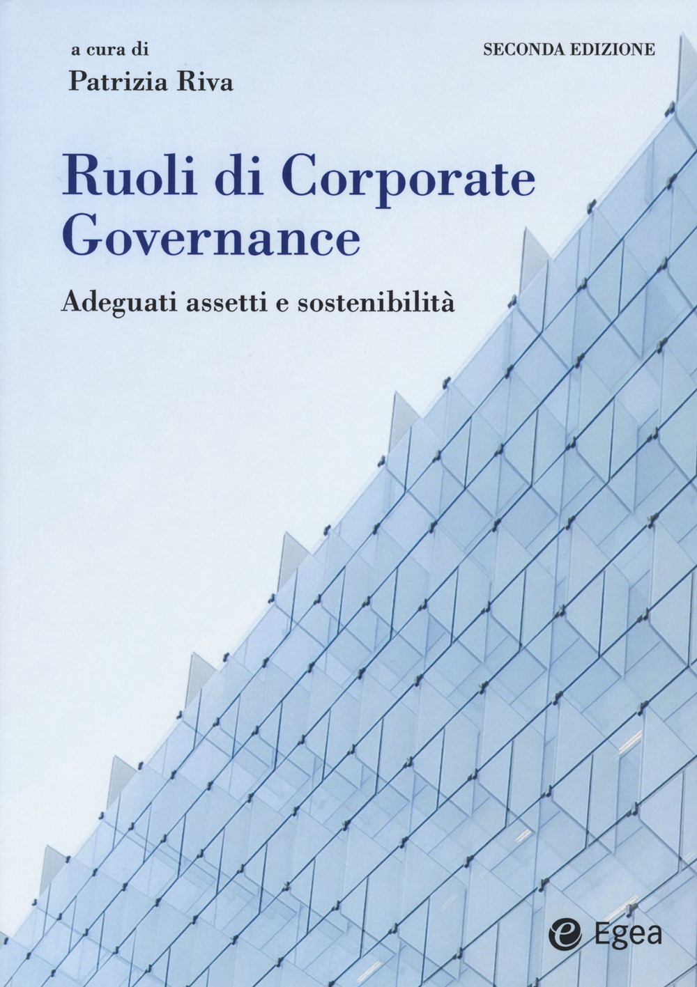 Libro Ruoli di corporate governance. Adeguati assetti organizzativi e sostenibilità di  - ean 9788823839212 - EGEA