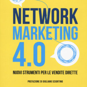 Libro Network marketing 4.0. Nuovi strumenti per le vendite dirette di  - ean 9788823839243 - EGEA