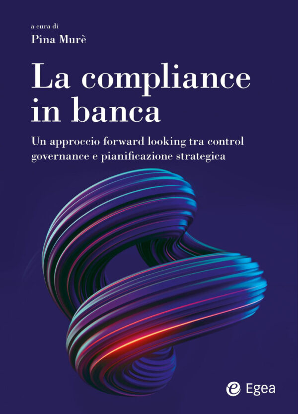 Libro compliance in banca. Tra le soluzioni Regtech e l'integrazione dei fattori ESG di  - ean 9788823839311 - EGEA