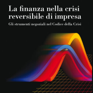 Libro finanza nella crisi reversibile di impresa. Gli strumenti negoziali nel Codice dalla crisi di Alberto Tron; Luca Francesco Franceschi - ean 9788823839335 - EGEA
