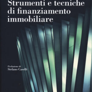 Libro Strumenti e tecniche di finanziamento immobiliare di Giacomo Morri; Antonio Mazza - ean 9788823839403 - EGEA