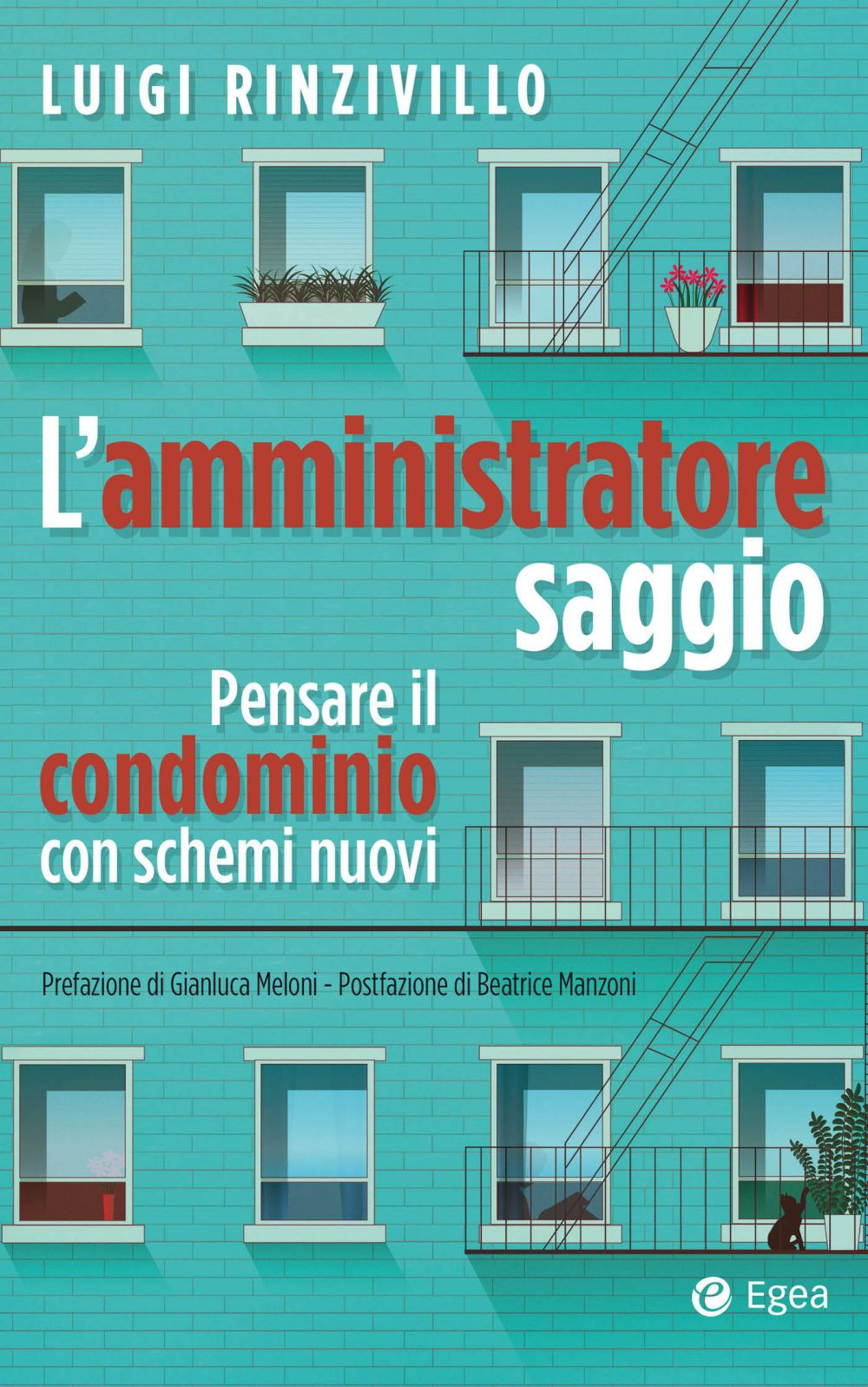 Libro amministratore saggio. Pensare il condominio con schemi nuovi di Luigi Rinzivillo - ean 9788823839496 - EGEA