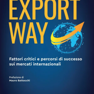 Libro Export way. Fattori critici e percorsi di successo sui mercati internazionali di Luca Gatto - ean 9788823839519 - EGEA