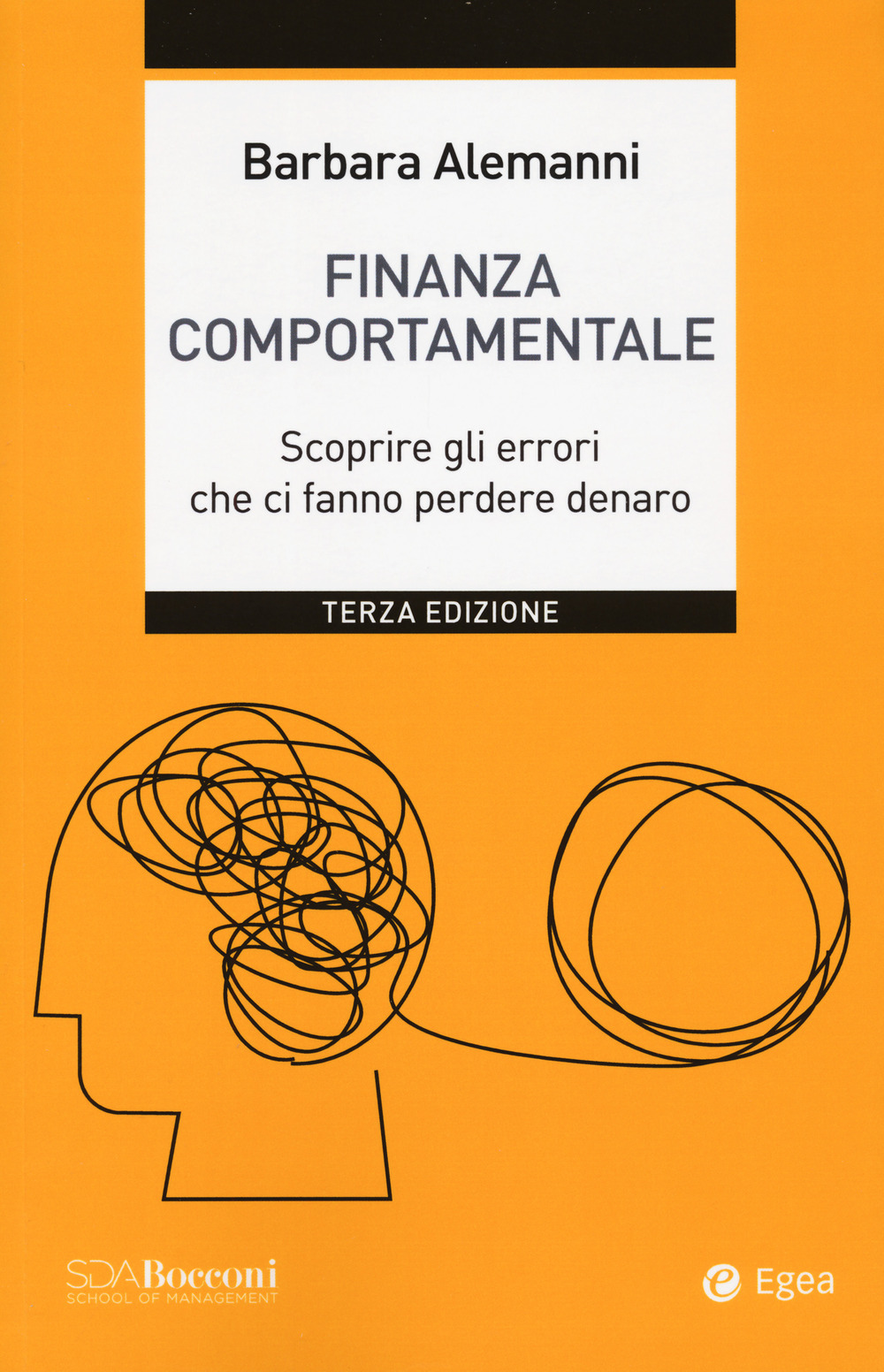 Libro Finanza comportamentale. Scoprire gli errori che ci fanno perdere denaro di Barbara Alemanni - ean 9788823839564 - EGEA