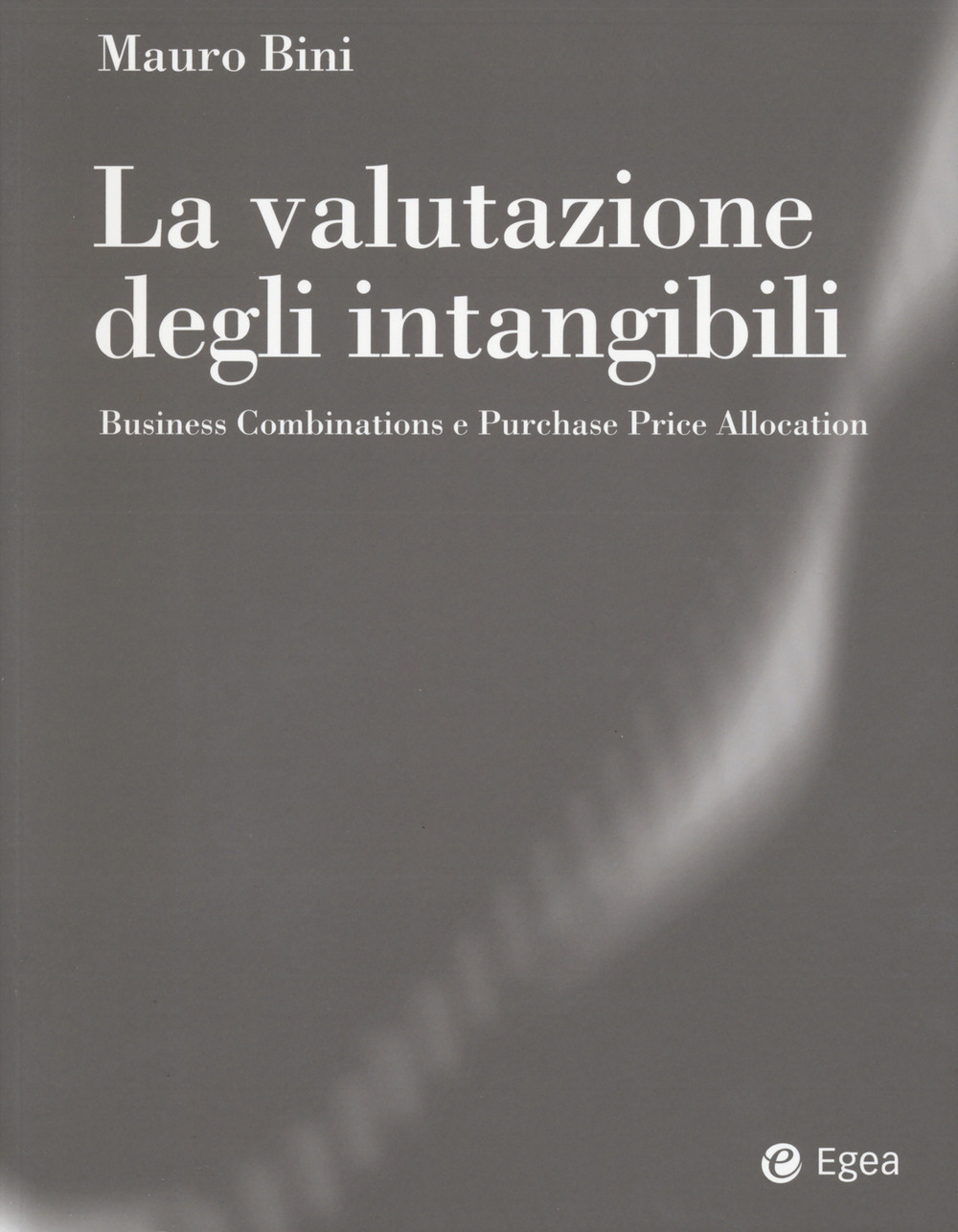 Libro valutazione degli intangibili. Business Combinations e Purchase Price Allocation di Mauro Bini - ean 9788823839687 - EGEA