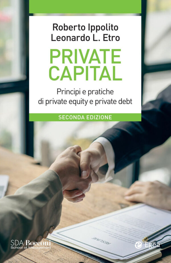 Libro Private capital. Principi e pratiche di private equity e private debt di Roberto Ippolito; Leonardo Etro - ean 9788823839809 - EGEA