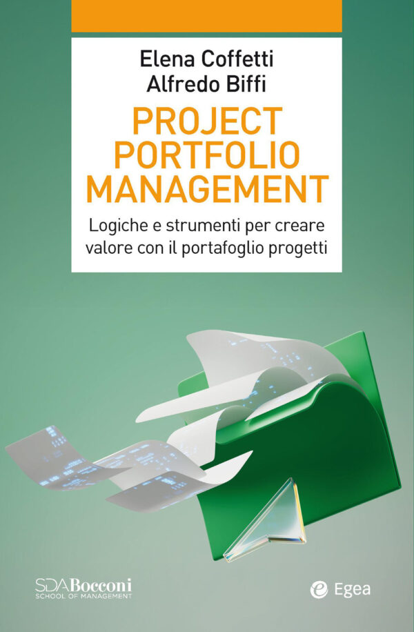 Libro Project portfolio management. Logiche e strumenti per creare valore con il portafoglio progetti di Elena Coffetti; Alfredo Biffi - ean 9788823839816 - EGEA