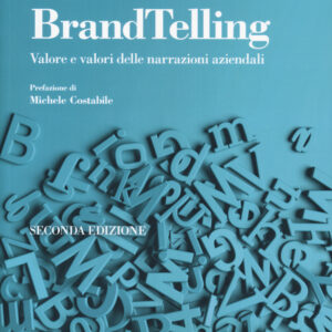 Libro BrandTelling. Valore e valori delle narrazioni aziendali di Francesco Giorgino; Marco Francesco Mazzù - ean 9788823839885 - EGEA