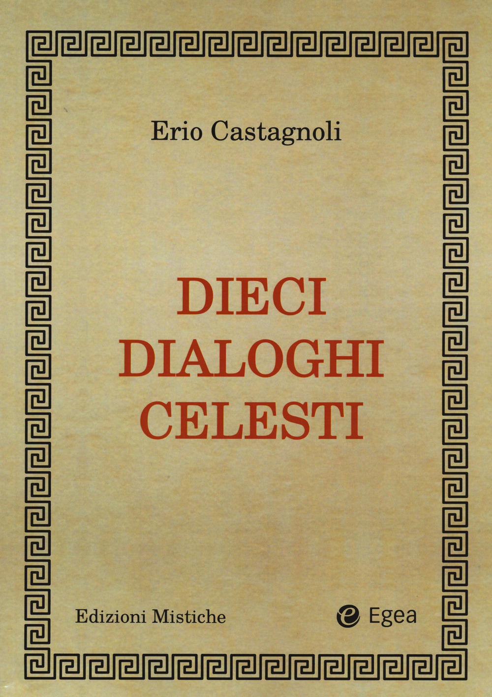 Libro Dieci dialoghi celesti di Erio Castagnoli - ean 9788823846241 - EGEA