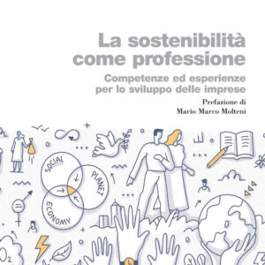 Libro sostenibilità come professione. Competenze ed esperienze per lo sviluppo delle imprese di  - ean 9788823846470 - EGEA
