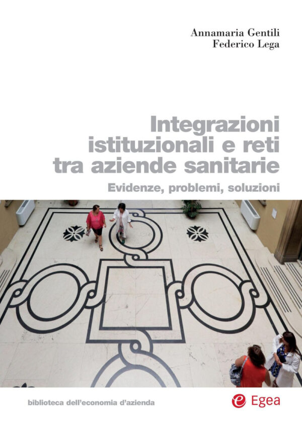 Libro Integrazioni istituzionali e reti tra aziende sanitarie. Evidenze