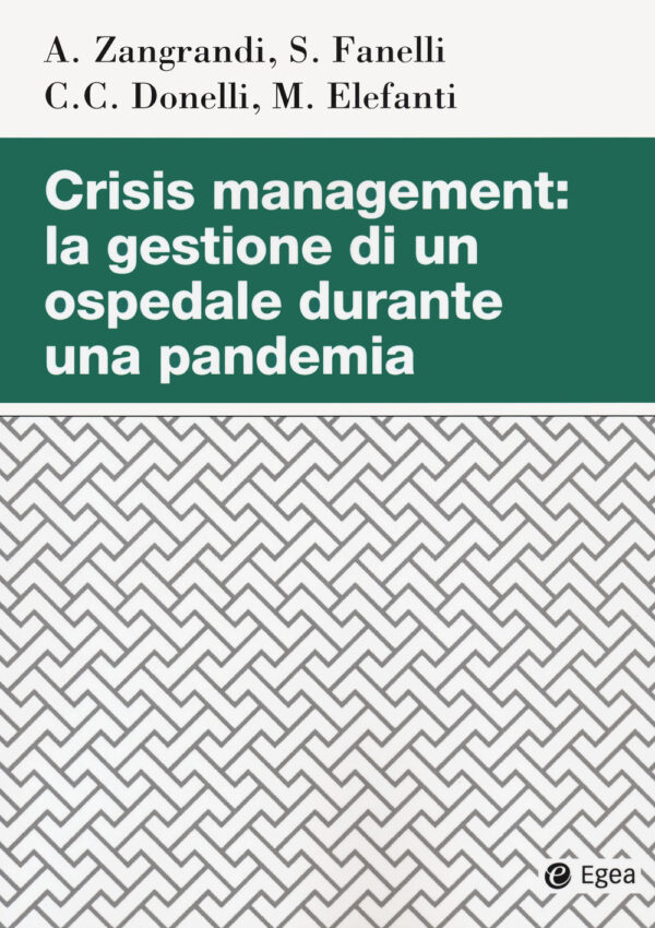 Libro Crisis managment: la gestione di un ospedale durante una pandemia di Marco Elefanti; Antonello Zangrandi; Simone Fanelli; Chiara Carolina Donelli - ean 9788823846531 - EGEA