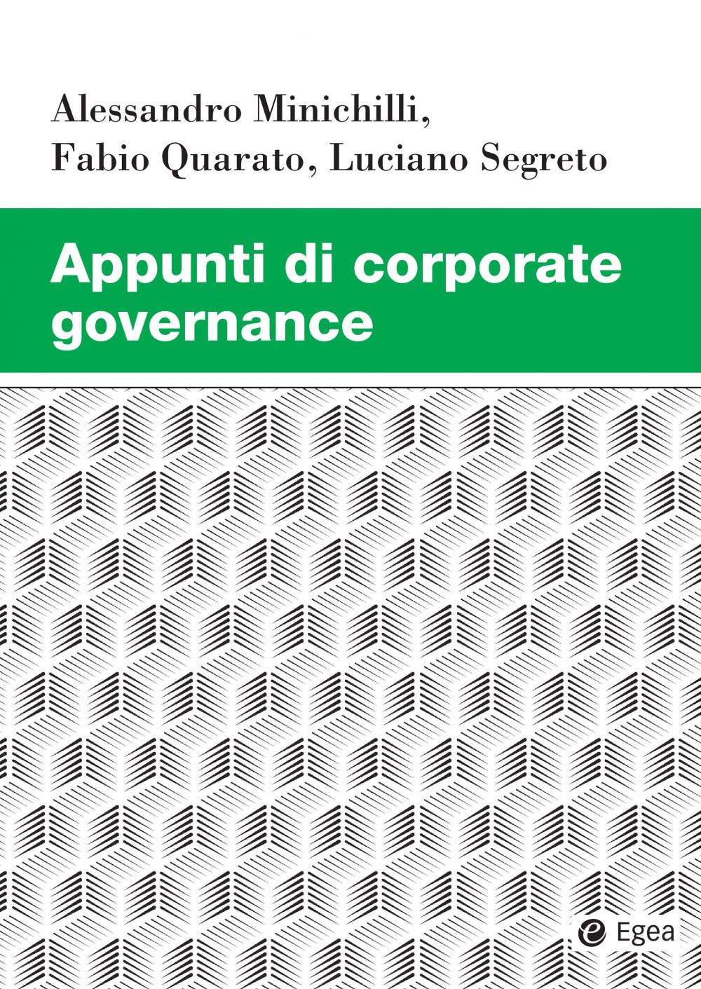 Libro Appunti di corporate governance di Alessandro Minichilli; Fabio Quarato; Luciano Segreto - ean 9788823846586 - EGEA