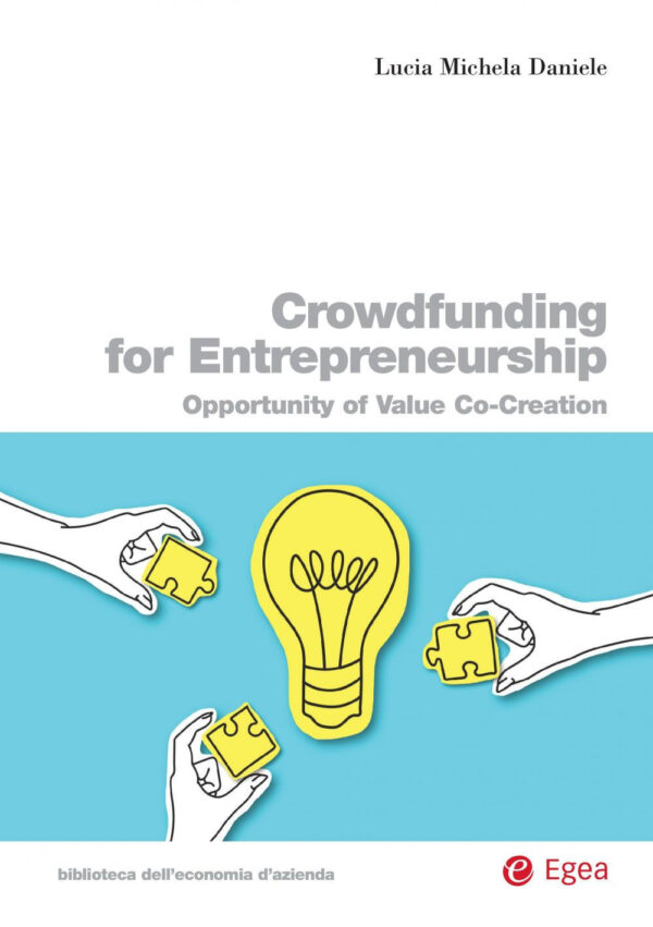 Libro Crowdfunding for entrepreneurship. Opportunity of value co-creation di Lucia Michela Daniele - ean 9788823846685 - EGEA